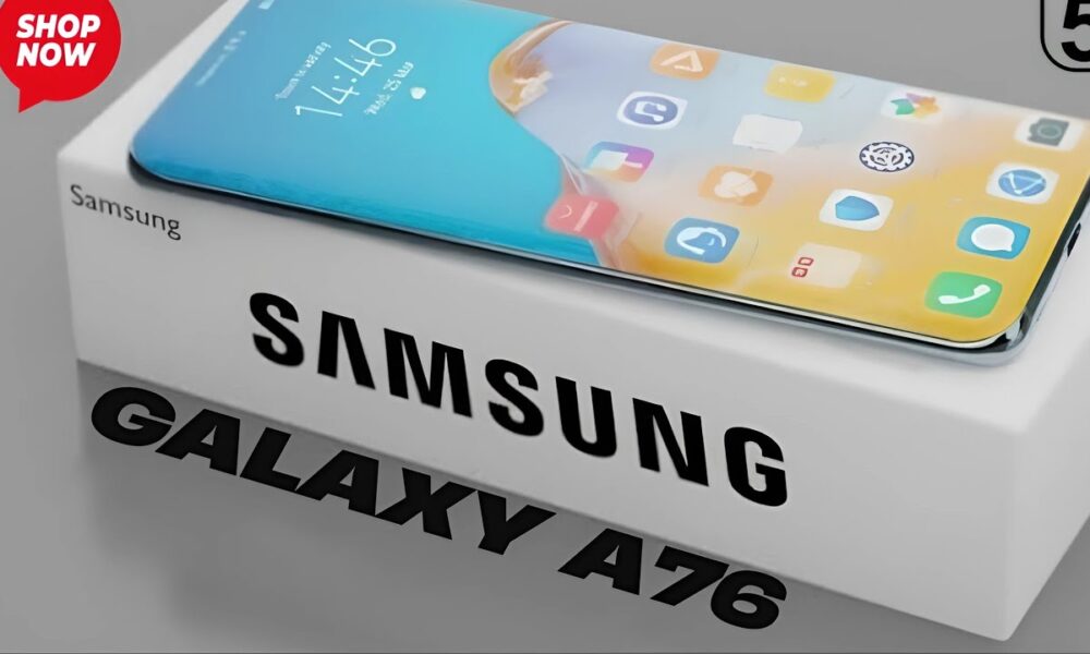 Samsung Galaxy A76 5G: 108MP कैमरे और 5000mAh बैटरी के साथ मिड-रेंज का बादशाह!